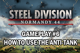Gameplay #6 – Anti-Tank units