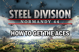 Steel Division: Normandy 44’s EXCLUSIVE ACES